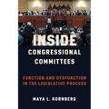 Inside Congressional Committees: Function and Dysfunction in the Legislative Process - Paperback