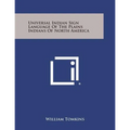 Universal Indian Sign Language of the Plains Indians of North America - Paperback