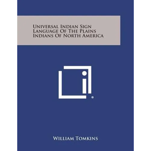 Universal Indian Sign Language of the Plains Indians of North America - Paperback