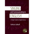 Singing and Communicating in English: A Singer's Guide to English Diction - Paperback