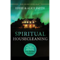 Spiritual Housecleaning: Protect Your Home and Family from Spiritual Pollution - Paperback