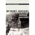 My Dizney, Kentucky Appalachian Mountain Ancestors - Paperback