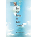 Does God Belong in Public Schools? - Paperback