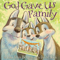 God Gave Us Family: A Picture Book - Hardcover