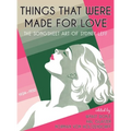 Things That Were Made for Love: The Songsheet Art of Sydney Leff 1924-1932 - Hardcover