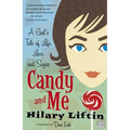 Candy and Me: A Girl's Tale of Life, Love, and Sugar - Paperback