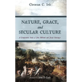 Nature, Grace, and Secular Culture: A Comparative Study of John Milbank and Joseph Ratzinger - Paperback