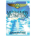 Metahuman Destinations (Volume Two): The Universe & Mind-Body Connection - Hardcover