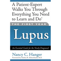 The First Year Lupus: An Essential Guide for the Newly Diagnosed - Paperback