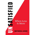 UnSatisfied: When Less Is More - Hardcover