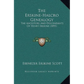 The Erskine-Halcro Genealogy: The Ancestors And Descendants Of Henry Erskine (1895) - Hardcover