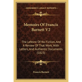 Memoirs Of Francis Barnett V2: The Lefevre Of No Fiction, And A Review Of That Work, With Letters, And Authentic Documents (1823) - Paperback