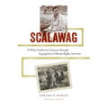 Scalawag: A White Southerner's Journey through Segregation to Human Rights Activism - Paperback