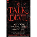 Talk of the Devil: Twenty-Four Classic Short Stories of the Fallen Angel-Including Five Bonus Stories - Paperback
