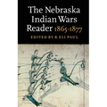 The Nebraska Indian Wars Reader: 1865-1877 - Paperback