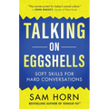 Talking on Eggshells: Soft Skills for Hard Conversations - Paperback