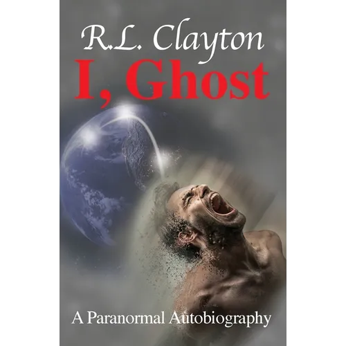 I, Ghost: A Paranormal Autobiography - Paperback