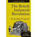 The British Industrial Revolution: An Economic Perspective - Paperback