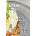 Mise en Peace: A Culinary Journey ... In search of Home - Paperback