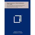 James Clyman, Frontiersman, 1792-1881: The Adventures Of A Trapper And Covered-Wagon Emigrant As Told In His Own Reminiscences And Diaries - Hardcover