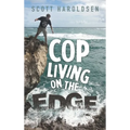 Cop Living on the Edge - Hardcover