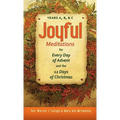 Joyful Meditations for Every Day of Advent and the 12 Days of Christmas: Years A, B, & C - Paperback