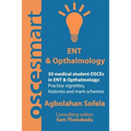 OSCEsmart - 50 medical student OSCEs in ENT & Opthalmology: Vignettes, histories and mark schemes for your finals. - Paperback