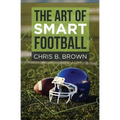 The Art of Smart Football - Paperback
