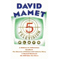 Five Television Plays (David Mamet): A Waitress in Yellowstone; Bradford; The Museum of Science and Industry Story; A Wasted Weekend; We Will Take You - Paperback