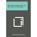 Old Fort Mackinac on the Hill of History - Paperback