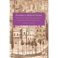 Preaching in Medieval Florence: The Social World of Franciscan and Dominican Spirituality - Paperback