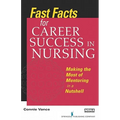 Fast Facts for Career Success in Nursing: Making the Most of Mentoring in a Nutshell - Paperback
