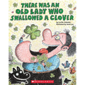 There Was an Old Lady Who Swallowed a Clover! - Paperback