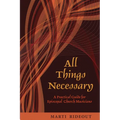All Things Necessary: A Practical Guide for Episcopal Church Musicians - Paperback