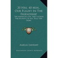 20 Hrs. 40 Min., Our Flight In The Friendship: The American Girl, First Across The Atlantic By Air, Tells Her Story - Hardcover