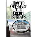 How to Outsmart The Credit Bureaus - Paperback