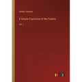 A Simple Exposition of the Psalms: Vol. I - Paperback