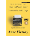 How to Polish Your Manuscript in 10 Days: Learn the secrets of a top editor and make your story shine! - Paperback