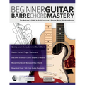 Beginner Guitar Barre Chord Mastery - Paperback