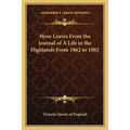 More Leaves From the Journal of A Life in the Highlands From 1862 to 1882 - Paperback
