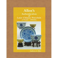 Allen's Authentication of Later Chinese Porcelain (1796 AD - 1999 AD) - Paperback