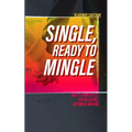 Single and Ready to Mingle: Gods principles for relating, dating & mating - Paperback