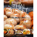 Thai Street Food: thailands best street food YOU MUST TRY! - Paperback
