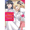 The Magical Revolution of the Reincarnated Princess and the Genius Young Lady, Vol. 5 (Manga) - Paperback