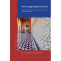 Discerning Religious Truth: A Didactic Exposition of the Logic and Epistemology of the Islamic Sciences - Hardcover
