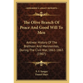 The Olive Branch Of Peace And Good Will To Men: Antiwar History Of The Brethren And Mennonites, During The Civil War, 1861-1865 (1907) - Paperback