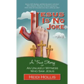 Jesus Is No Joke: A True Story Of An Unlikely Witness Who Saw Jesus - Hardcover