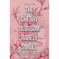 The Cherry Blossom Rarely Smiles - Paperback
