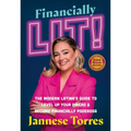 Financially Lit!: The Modern Latina's Guide to Level Up Your Dinero & Become Financially Poderosa - Paperback