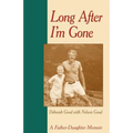 Long After I'm Gone: A Father-Daughter Memoir - Paperback